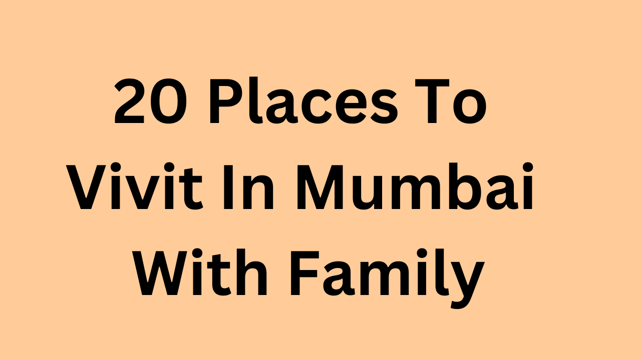 20 Places To Vivit In Mumbai With Family