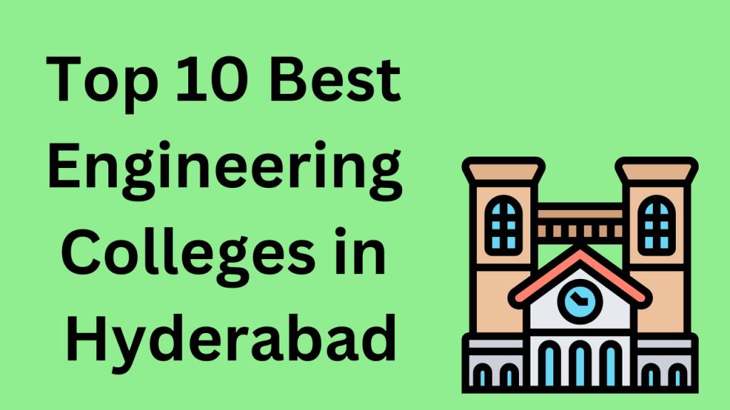 Top 10 Best Engineering Colleges in Hyderabad