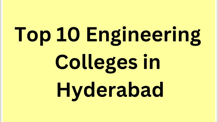 Top 10 Engineering Colleges in Hyderabad