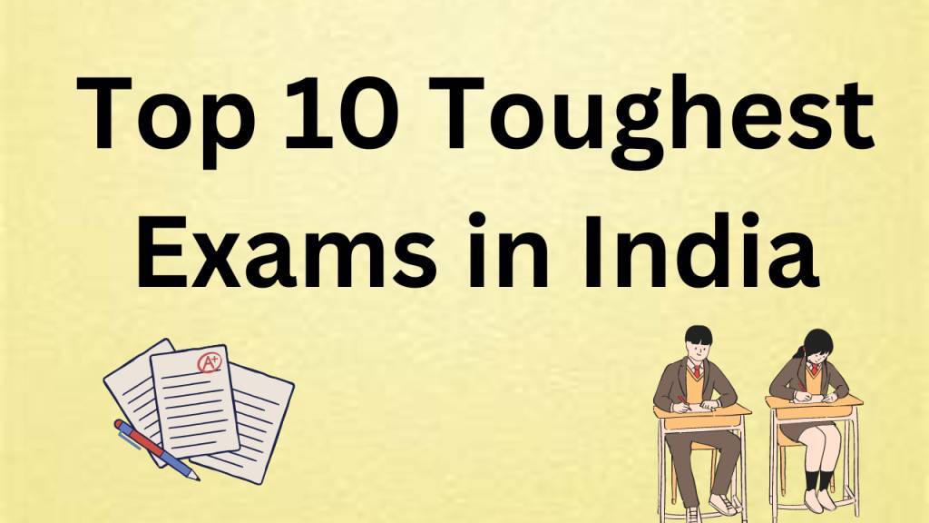 Top 10 Hard Exams in India