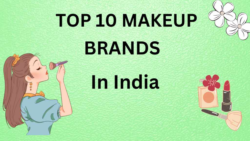 Top 10 Makeup Brands In India