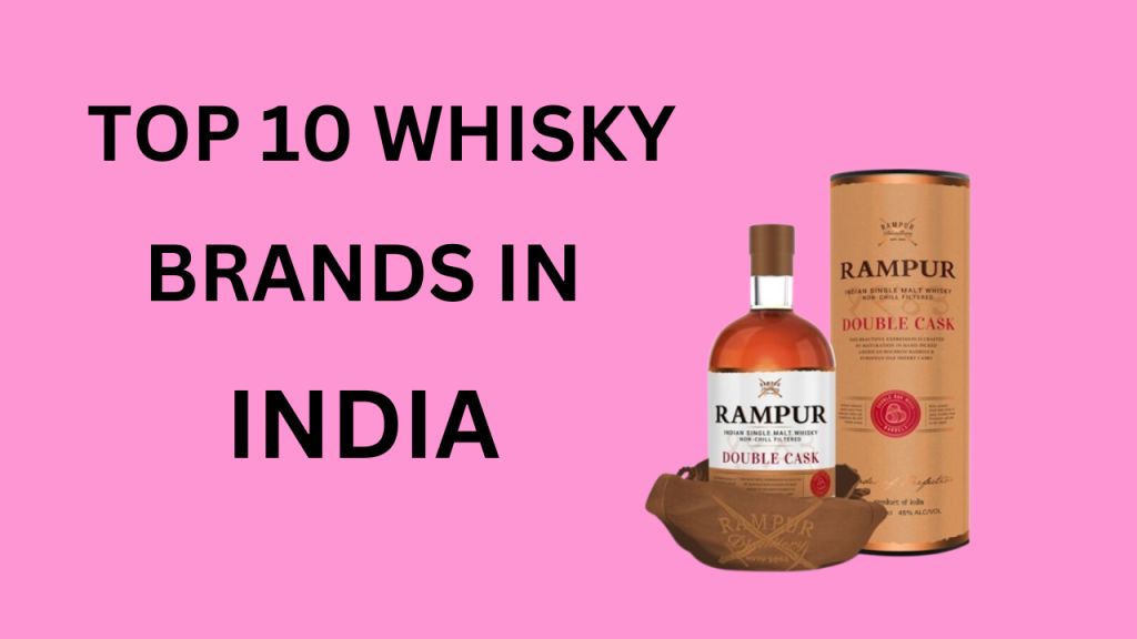 Top 10 Whisky Brands in India